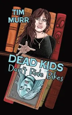 Tim Murr - Dead Kids Don't Ride Bikes, Häftad. Tillgänglighet: Lägg i varukorg
