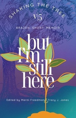Marni Freedman, Tracy J Jones - But I'm Still Here, Häftad