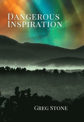 Greg Stone - Dangerous Inspiration, Inbunden