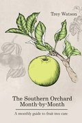 Southern Orchard Month-by-Month