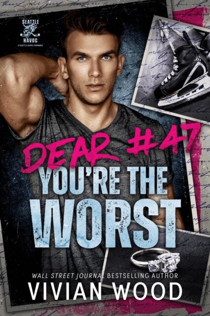 Vivian Wood - Dear #47, You're the Worst, E-bok