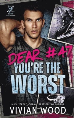 Vivian Wood - Dear #47, You're the Worst, Häftad