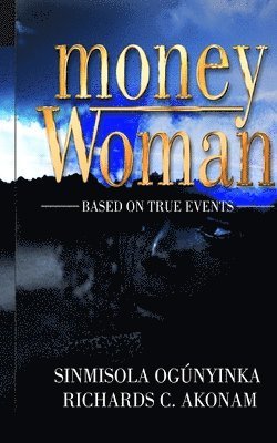Sinmisola Ogúnyinka, Richards C Akonam - Money Woman, Häftad