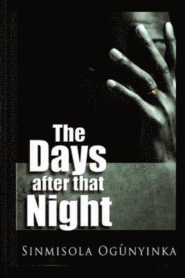Sinmisola Ogunyinka - Days after that Night, Häftad