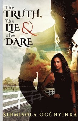 Sinmisola Ogunyinka - Truth, The Lie and The Dare, Häftad