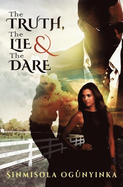 Sinmisola Ogunyinka - Truth, The Lie and The Dare, E-bok