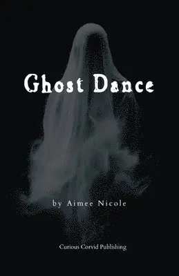 Aimee Nicole - Ghost Dance, Häftad. Tillgänglighet: Lägg i varukorg