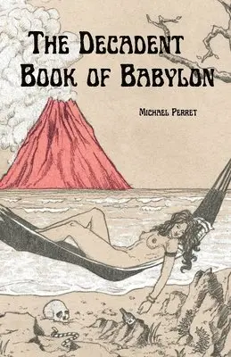 Michael Perret - Decadent Book of Babylon, Häftad. Tillgänglighet: Lägg i varukorg