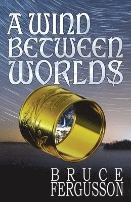 Bruce Fergusson - Wind Between Worlds, Häftad. Tillgänglighet: Lägg i varukorg