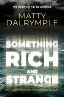 Matty Dalrymple - Something Rich and Strange, Häftad. Tillgänglighet: Lägg i varukorg