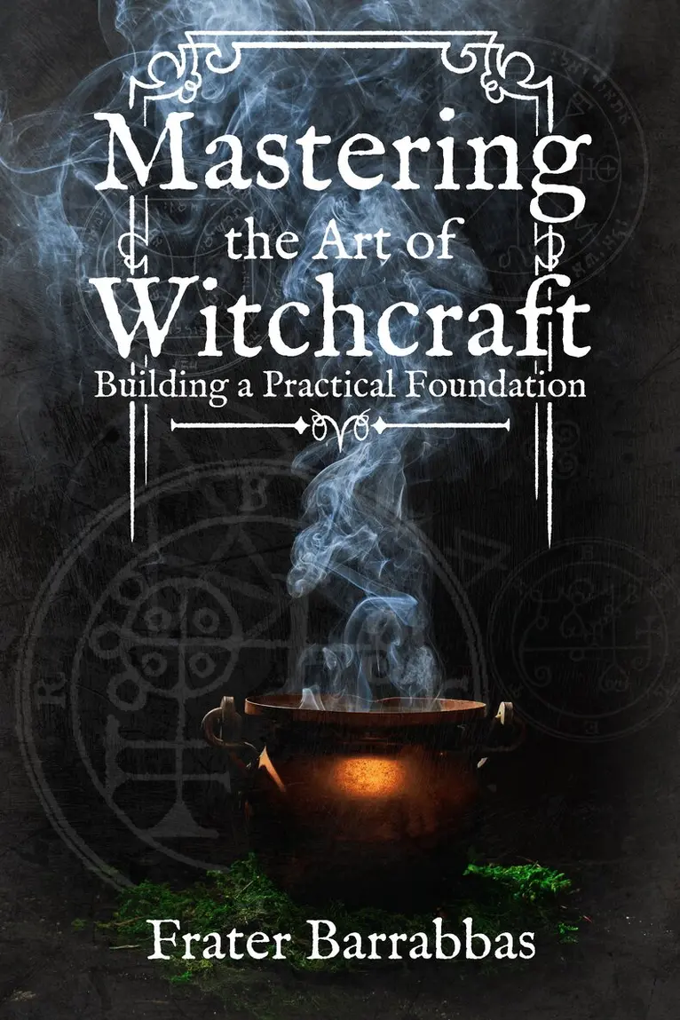 Frater Barrabbas - Mastering the Art of Witchcraft, Häftad. Tillgänglighet: Lägg i varukorg