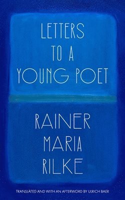 Rainer Maria Rilke - Letters to a Young Poet (Translated and with an Afterword by Ulrich Baer), Häftad