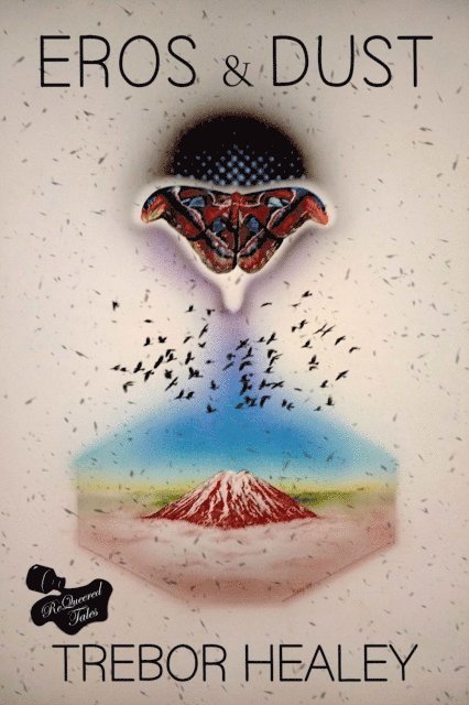 Trebor Healey - Eros & Dust, E-bok