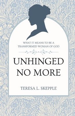 Teresa L Skepple - Unhinged No More, Häftad