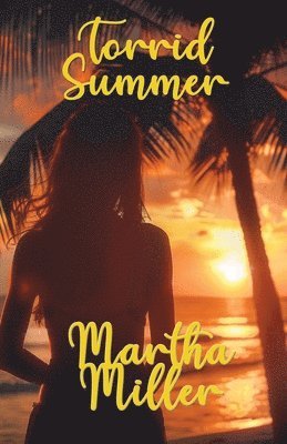 Martha Miller - Torrid Summer, Häftad. Tillgänglighet: Lägg i varukorg