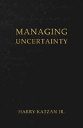 Managing Uncertainty