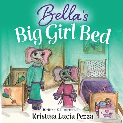 Kristina Lucia Pezza - Bella's Big Girl Bed, Häftad. Tillgänglighet: Lägg i varukorg