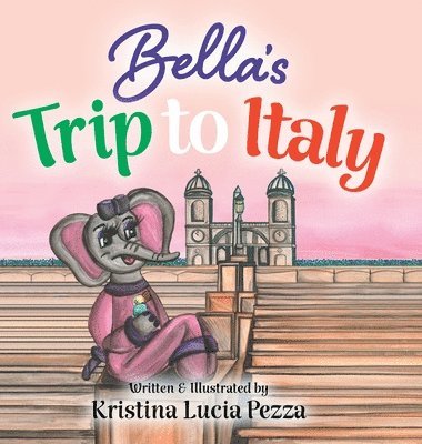 Kristina Lucia Pezza - Bella's Trip to Italy, Inbunden. Tillgänglighet: Lägg i varukorg