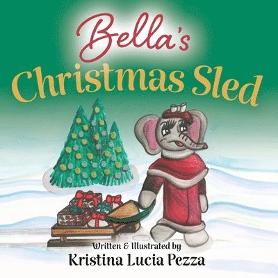 Kristina Lucia Pezza - Bella's Christmas Sled, Häftad. Tillgänglighet: Lägg i varukorg