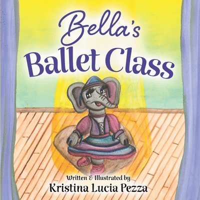 Kristina Lucia Pezza - Bella's Ballet Class, Häftad. Tillgänglighet: Lägg i varukorg
