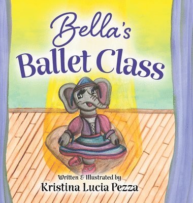 Kristina Lucia Pezza - Bella's Ballet Class, Inbunden. Tillgänglighet: Lägg i varukorg