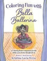 Kristina Lucia Pezza - Coloring Fun with Bella Ballerina, Häftad. Tillgänglighet: Lägg i varukorg