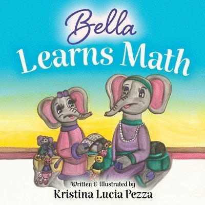 Kristina Lucia Pezza - Bella Learns Math, Häftad. Tillgänglighet: Lägg i varukorg