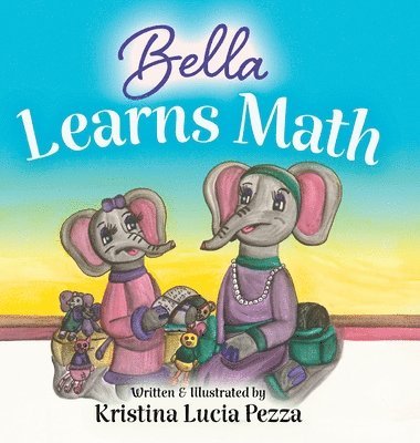 Kristina Lucia Pezza - Bella Learns Math, Inbunden. Tillgänglighet: Lägg i varukorg