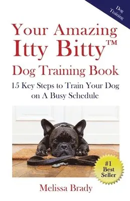 Melissa Brady - Your Amazing Itty Bitty(TM) Dog Training Book, Häftad. Tillgänglighet: Lägg i varukorg