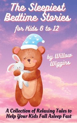 Willow Wiggins - Sleepiest Bedtime Stories for Kids 6 to 12, Häftad