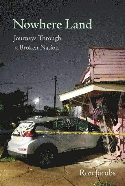 Ron Jacobs - Nowhere Land: Journey through a Broken Nation, E-bok