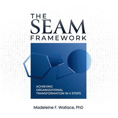Madeleine F Wallace - SEAM Framework, Häftad. Tillgänglighet: Lägg i varukorg