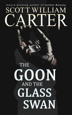 Scott William Carter - Goon and the Glass Swan, Häftad