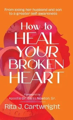 Rita J Cartwright - How to Heal Your Broken Heart, Inbunden. Tillgänglighet: Lägg i varukorg