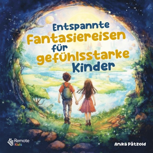 Anika Patzold - Entspannte Fantasiereisen für gefühlsstarke Kinder, E-bok