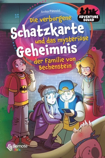 Anika Patzold - Adventure Squad: Die verborgene Schatzkarte und das mysteriöse Geheimnis der Familie von Bechenstein, E-bok