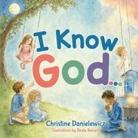Christine Danielewicz - I Know God..., Häftad