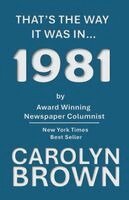 Carolyn Brown - That's The Way It Was In... 1981, Häftad