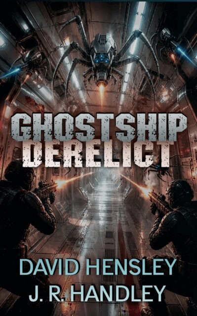 David Hensley, J. R. Handley - Ghostship Derelict, E-bok