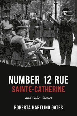 Roberta Hartling Gates - Number 12 Rue Sainte-Catherine, Häftad