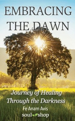 Fe Anam Avis, Christopher Epperson - Embracing the Dawn, Häftad. Tillgänglighet: Lägg i varukorg