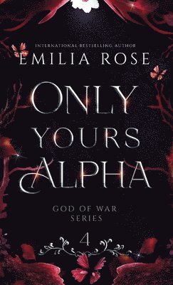 Emilia Rose - Only Yours Alpha, Inbunden