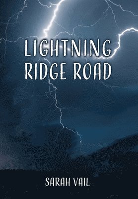 Sarah Vail - Lightning Ridge Road, Inbunden