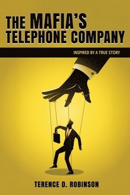 Terence D Robinson - Mafia's Telephone Company, Häftad