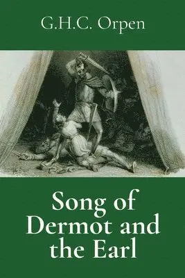 G H C Orpen - Song of Dermot and the Earl, Häftad. Tillgänglighet: Lägg i varukorg