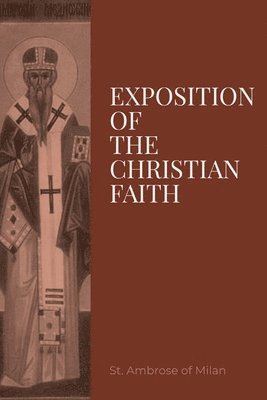 St Ambrose of Milan - Exposition on the Christian Faith, Häftad