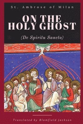 St Ambrose of Milan - On the Holy Ghost, Häftad