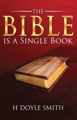 H Doyle Smith - Bible Is a Single Book, Häftad. Tillgänglighet: Tillfälligt slut