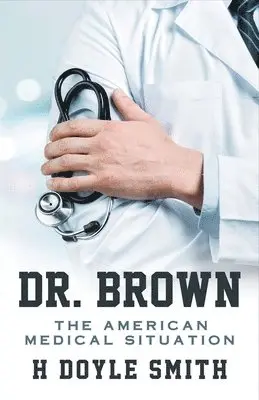 H Doyle Smith - Dr. Brown, Häftad. Tillgänglighet: Tillfälligt slut