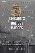 Chicago's Ugliest Badges